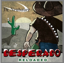 Dr Neubauer Desparado Reloaded